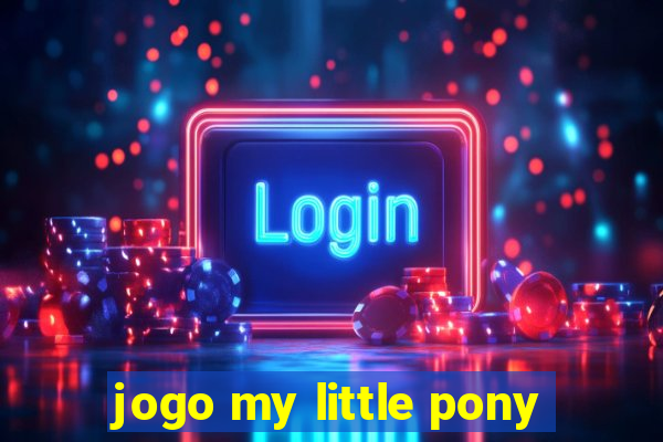 jogo my little pony